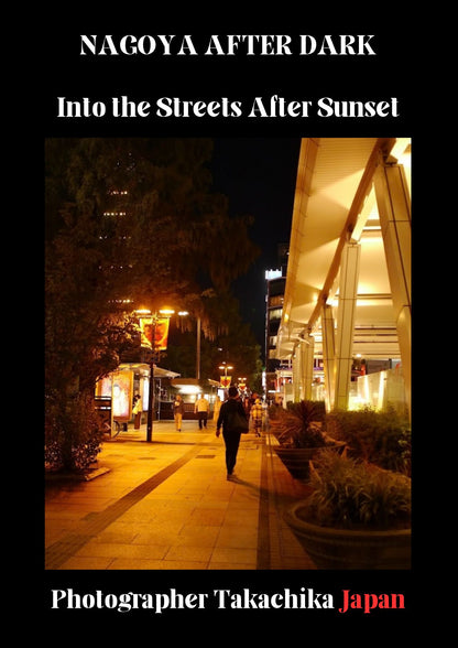 Nagoya After Dark Into the Streets After Sunset | Japan Digital Photo Book – 32 Pages