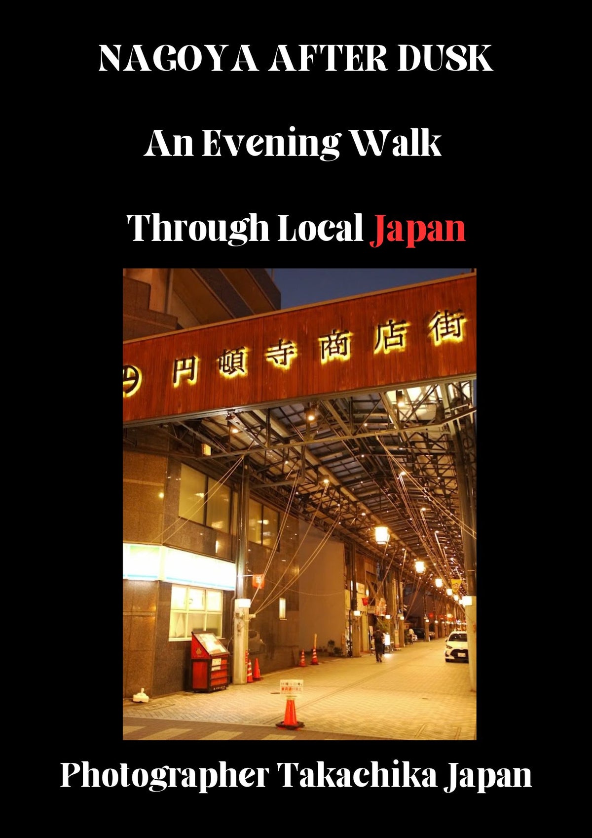Nagoya After Dusk  An Evening Walk Through Local Japan | Japan Digital Photo Book – 32 Pages
